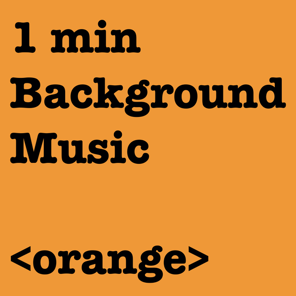 orange 大石仁久　niku oishi 1min background music